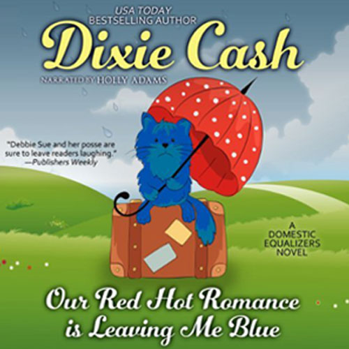 Our Red Hot Romance Is Leaving Me Blue audiobook cover narrated by Holly Adams